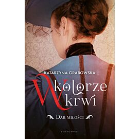 W kolorze krwi. Tom 2: Dar miłości