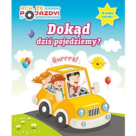 Ach, te pojazdy! Dokąd dziś pojedziemy