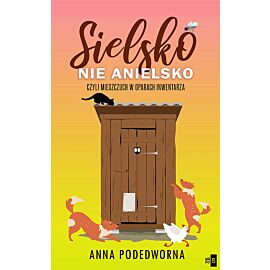Sielsko, nie anielsko, czyli mieszczuch w oparach inwentarza
