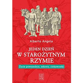 Jeden dzień w starożytnym rzymie życie powszednie sekrety ciekawostki wyd. 3