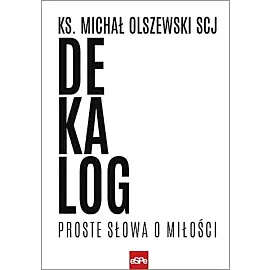 Dekalog. Proste słowa o miłości