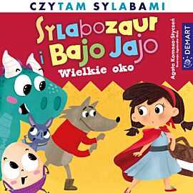 Sylabozaur i Bajo Jajo. Czytam sylabami. Wielkie oko