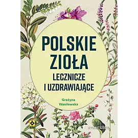 Polskie zioła lecznicze i uzdrawiające w6