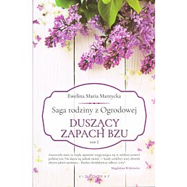 Duszący zapach bzów. Saga rodziny z Ogrodowej. Tom 2