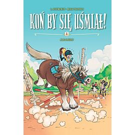 Koń by się uśmiał - 01 - Ale jazda