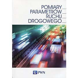 Pomiary parametrów ruchu drogowego. Technologia, projektowanie, eksploatacje