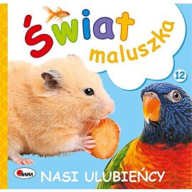 Nasi ulubieńcy. Świat maluszka