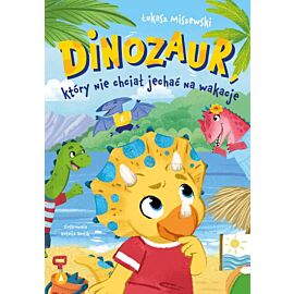 Dinozaur, który nie chciał jechać na wakacje