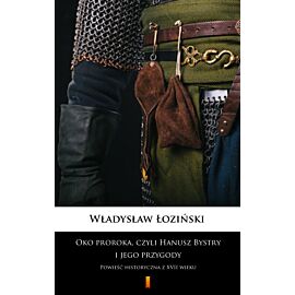 Oko proroka, czyli Hanusz Bystry i jego przygody (e-book)