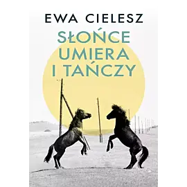Słońce umiera i tańczy Szepty stepowe