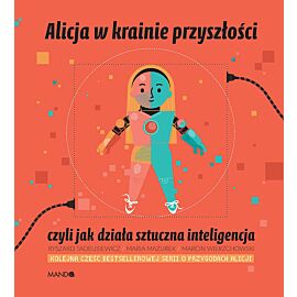 Alicja w krainie przyszłości, czyli jak działa sztuczna inteligencja