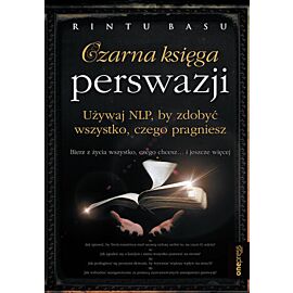 Czarna księga perswazji. Używaj NLP, by zdobyć wszystko, czego pragniesz (e-book)