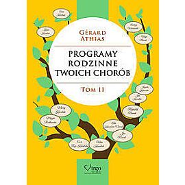 Programy rodzinne twoich chorób. Tom 2