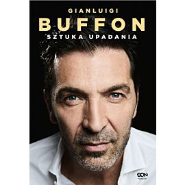 Gianluigi Buffon. Sztuka upadania