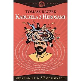 Karuzela z Herosami - czyli męski świat w 57 odsłonach