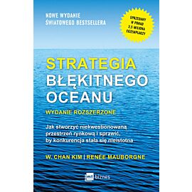 Strategia błękitnego oceanu. Wydanie rozszerzone