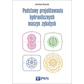 Podstawy projektowania hydraulicznych maszyn zębatych