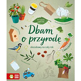 W zgodzie z naturą. Dbam o przyrodę