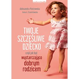 Twoje szczęśliwe dziecko,