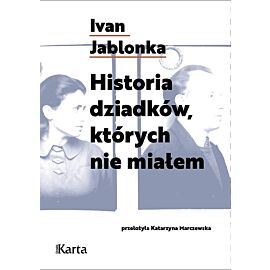 Historia dziadków, których nie miałem