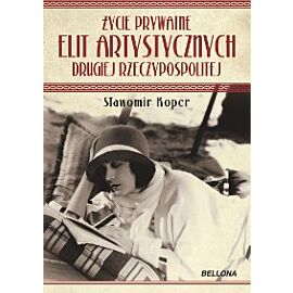 Życie prywatne elit artystycznych Drugiej Rzeczypospolitej