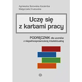 Uczę się z kartami pracy Podręcznik dla uczniów z niepełnosprawnością intelektualną