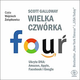 Wielka czwórka. Ukryte DNA: Amazon, Apple, Facebook i Google (audiobook MP3)