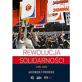 Rewolucja Solidarności. 1980-1981