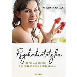 Psychodietetyka, czyli jak wyjść z błędnego koła odchudzania