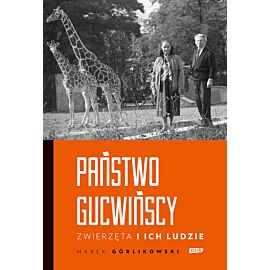 Państwo Gucwińscy. Zwierzęta i ich ludzie