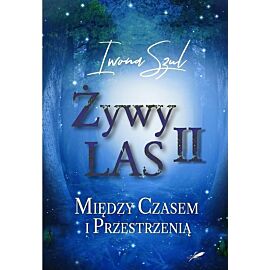 Żywy las ii. Między czasem i przestrzenią