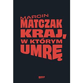 Kraj, w którym umrę