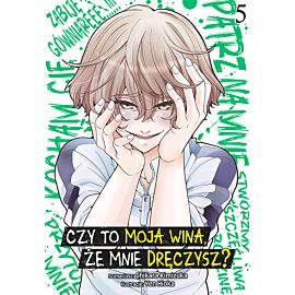 Czy to moja wina, że mnie dręczysz? - 05