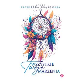 Wszystkie Twoje marzenia