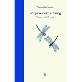 Nieprzerwany dialog Wybór wierszy z lat 1968-2019