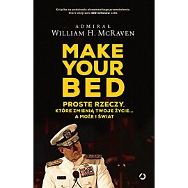 Make Your Bed. Proste rzeczy, które zmienią twoje życie… a może i świat