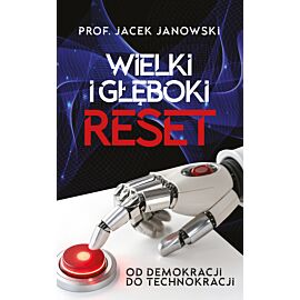 Wielki i Głęboki Reset. Od demokracji do technokracji (e-book)