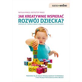 Samo Sedno - Jak kreatywnie wspierać rozwój dziecka?