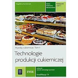 Technologie produkcji cukierniczej Podręcznik. Część 2