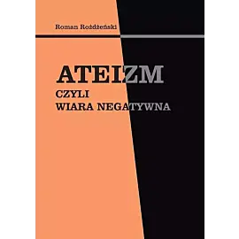 Ateizm czyli wiara negatywna