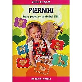 Zrób to sam Pierniki Stare przepisy prababci Ulki