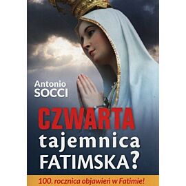 Czwarta tajemnica Fatimska?