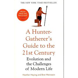 A Hunter-Gatherer's Guide to the 21st Century