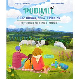 Podhale oraz Orawa, Spisz i Pieniny