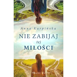 Nie zabijaj tej miłości (e-book)