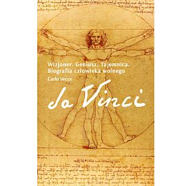 Da Vinci. Wizjoner. Geniusz. Tajemnica. Biografia człowieka wolnego