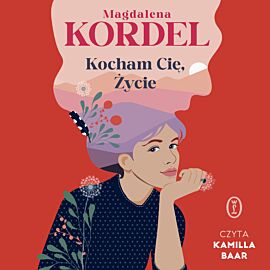 Kocham Cię, Życie (audiobook MP3)