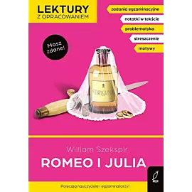 Romeo i Julia. Lektury z opracowaniem