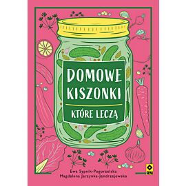 Domowe kiszonki które leczą