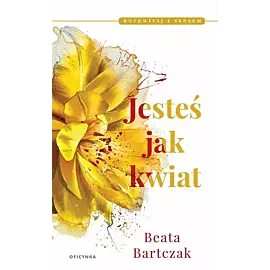 Jesteś jak kwiat